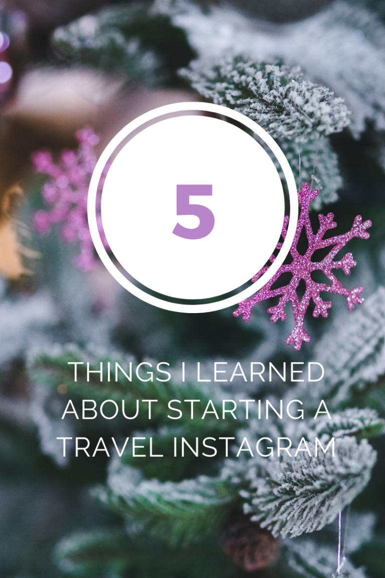 5 Things I Learned About Starting A Travel Instagram