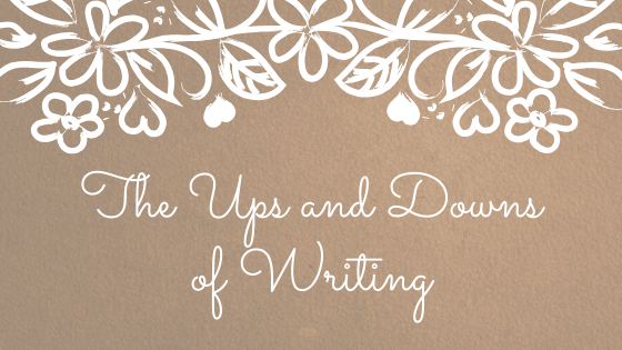 The Ups and Downs of Writing.