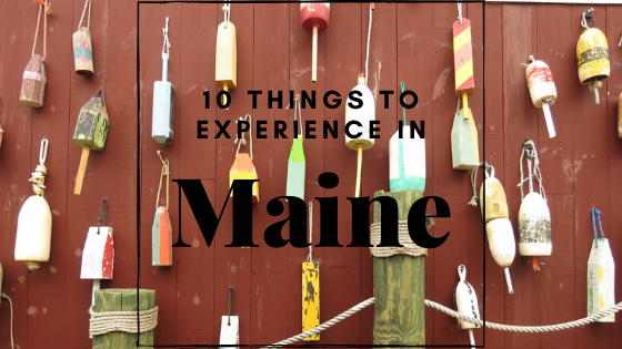 10 Things To Experience In Maine