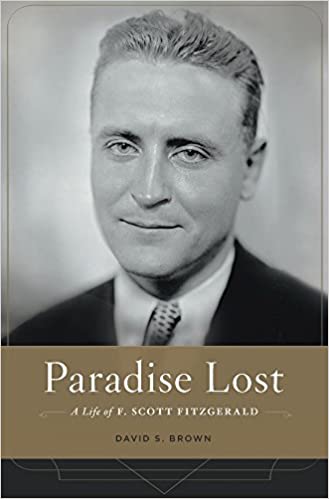 Paradise Lost: A Life of F. Scott Fitzgerald book cover. A biography of F. Scott Fitzgerald 
